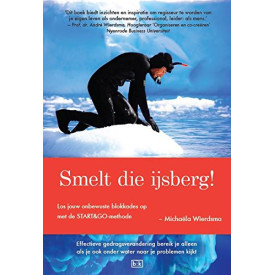 Smelt die ijsberg!: los onbewuste blokkades op met de start en go methode