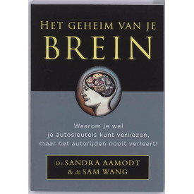 Het geheim van je brein / druk 4: waarom je wel je