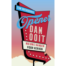 Opener dan ooit: Nieuwe kansen voor kerken
