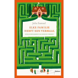 Elke familie heeft een verhaal: over de erfelijkheid van liefde en verdriet