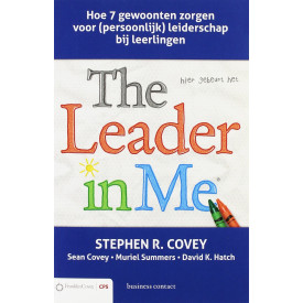 The leader in me: hoe 7 gewoonten zorgen voor (persoonlijk) leiderschap bij leerlingen