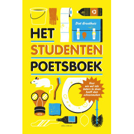 Het studentenpoetsboek: voor wie wel iets beters te doen heeft dan schoonmaken