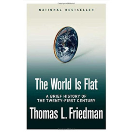 The World Is Flat: A Brief History of the Twenty-first Century