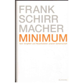 Minimum: Vom Vergehen und Neuentstehen unserer Gemeinschaft