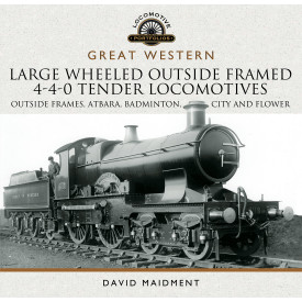 Great Western Large Wheeled Outside Framed 4-4-0 Tender Locomotives: Atbara, Badminton, City and Flower Classes (Locomotive Portfolios)
