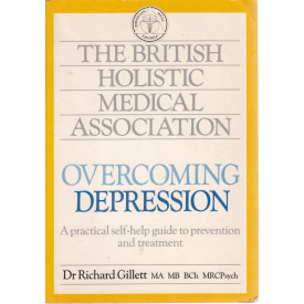 Overcoming Depression (The British Holistic Medical Association)