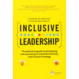 Inclusive Leadership: The Definitive Guide To Developing And Executing An Impactful Diversity And Inclusion Strategy