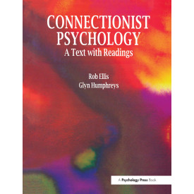 Connectionist Psychology: A Textbook with Readings