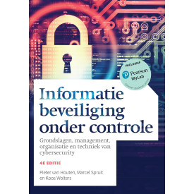 Informatiebeveiliging onder controle: grondslagen, management, organisatie en techniek van cybersecurity