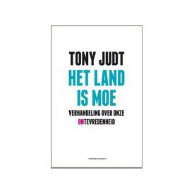 Het land is moe: verhandeling over onze ontevredenheid (Dutch Edition)