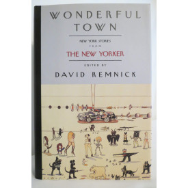 Wonderful Town: New York Stories from The New Yorker