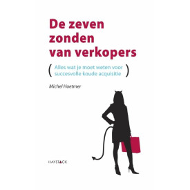 De zeven zonden van verkopers: alles wat je moet weten voor succesvolle koude acquisitie (Dutch Edition)