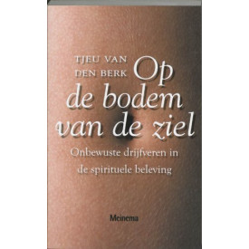 Op de bodem van de ziel: onbewuste drijfveren in de spirituele beleving