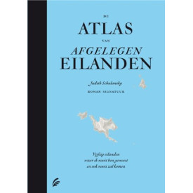 De atlas van afgelegen eilanden: vijftig eilanden waar ik nooit ben gewest en ook nooit zal komen