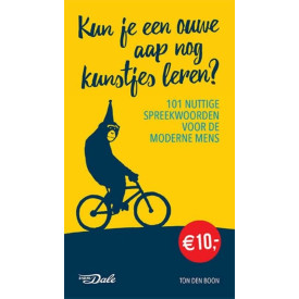 Kun je een ouwe aap nog kunstjes leren?: 101 nuttige spreekwoorden voor de moderne mens