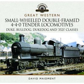 Great Western Small-Wheeled Double-Framed 4-4-0 Tender Locomotives: Duke, Bulldog, Dukedog and 3521 Classes (Locomotive Portfolios)