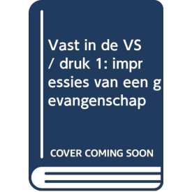 Vast in de VS: impressies van een gevangenschap