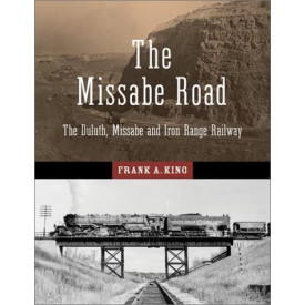 The Missabe Road: The Duluth, Missabe and Iron Range Railway (Fesler-Lampert Minnesota Heritage)