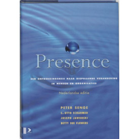 Presence: een ontdekkingsreis naar diepgaande verandering in mensen en organisaties