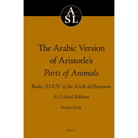 The Arabic Version of Aristotle's Parts of Animals (Aristoteles Semitico-Latinus)