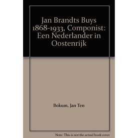 Jan Brandts Buys 1868-1933, Componist: Een Nederlander in Oostenrijk