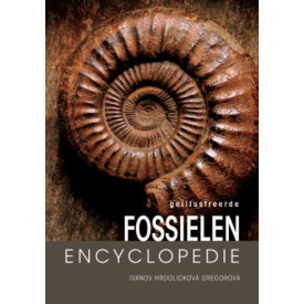 Geillustreerde fossielen encyclopedie: 650 kleurenfoto's en een overzichtelijke systematische indeling
