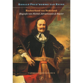 Rechterhand van Nederland: biografie van Michiel Adriaenszoon de Ruyter