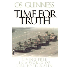 Time for Truth: Living Free in a World of Lies, Hype & Spin (Hourglass Books)