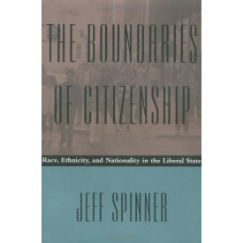 The Boundaries of Citizenship: Race, Ethnicity, and Nationality in the Liberal State