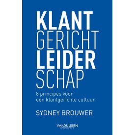 Klantgericht Leiderschap: 8 principes voor klantgerichte cultuur (Dutch Edition)
