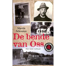 De bende van Oss: het ware verhaal (Dutch Edition)