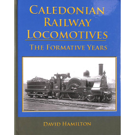 Caledonian Railway Locomotives: The Formative Years