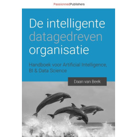 De intelligente organisatie: handboek voor artificial intelligence, BI & data science