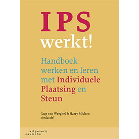 IPS werkt!: handboek werken en leren met Individuele Plaatsing en Steun