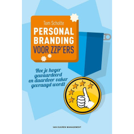 Personal branding voor zzp'ers: Hoe je hoger gewaardeerd en daardoor vaker gevraagd wordt (Dutch Edition)