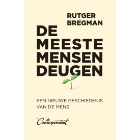 De meeste mensen deugen: een nieuwe geschiedenis van de mens (Dutch Edition)
