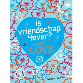 Is vriendschap 4ever? Door IzzyLove