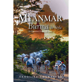 Myanmar: An Illustrated History and Guide to Burma