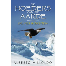 De hoeders van de aarde: de vier inzichten (Dutch Edition)