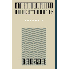 Mathematical Thought from Ancient to Modern Times, Vol. 3