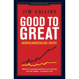 Good to great: waarom sommige bedrijven een sprong vooruit maken ... en andere niet (De business bibliotheek) (Dutch Edition)