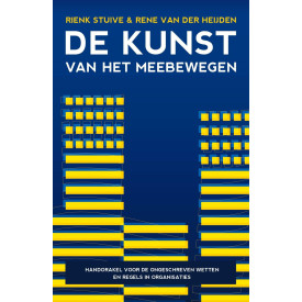 De kunst van het meebewegen: Handorakel voor de ongeschreven wetten en regels in organisaties (Dutch Edition)