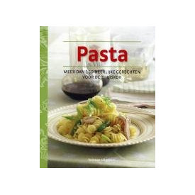 Pasta: meer dan 150 heerlijke gerechten voor de thuiskok