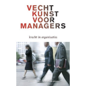 Vechtkunst voor managers: breng meer kracht in je organisatie
