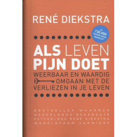 Als leven pijn doet: weerbaar en waardig omgaan met de verliezen in je leven (Dutch Edition)