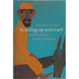 Koning op een ezel: verhalen uit het Nieuwe Testament