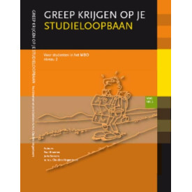 Greep krijgen op je studieloopbaan 2 MBO (Greep krijgen op je studieloopbaan: voor studenten in het MBO Niveau 2)