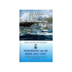 De KNSM in de 2e Wereldoorlog: gedenkboek van de K.N.S.M. 1937-1947