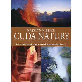 Najslynniejsze cuda natury: Najcenniejsze skarby przyrodnicze naszej planety
