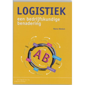 Logistiek: een bedrijfskundige benadering